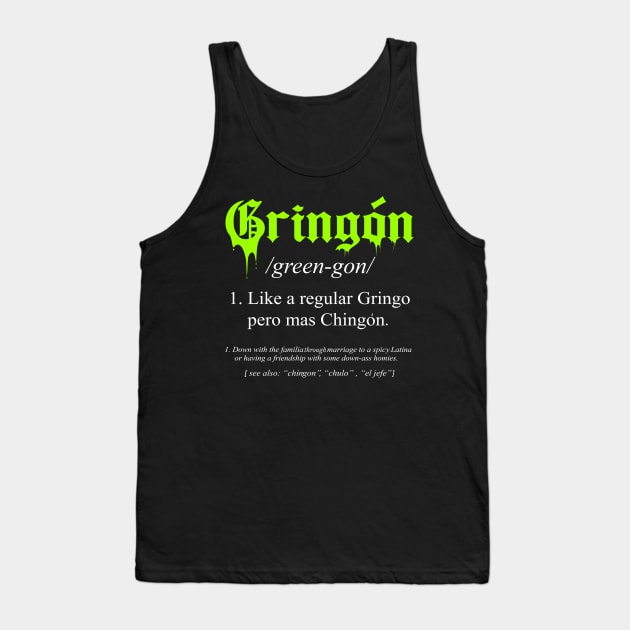 gringon Definition Like a regular Gringo funny Tank Top by savage land 